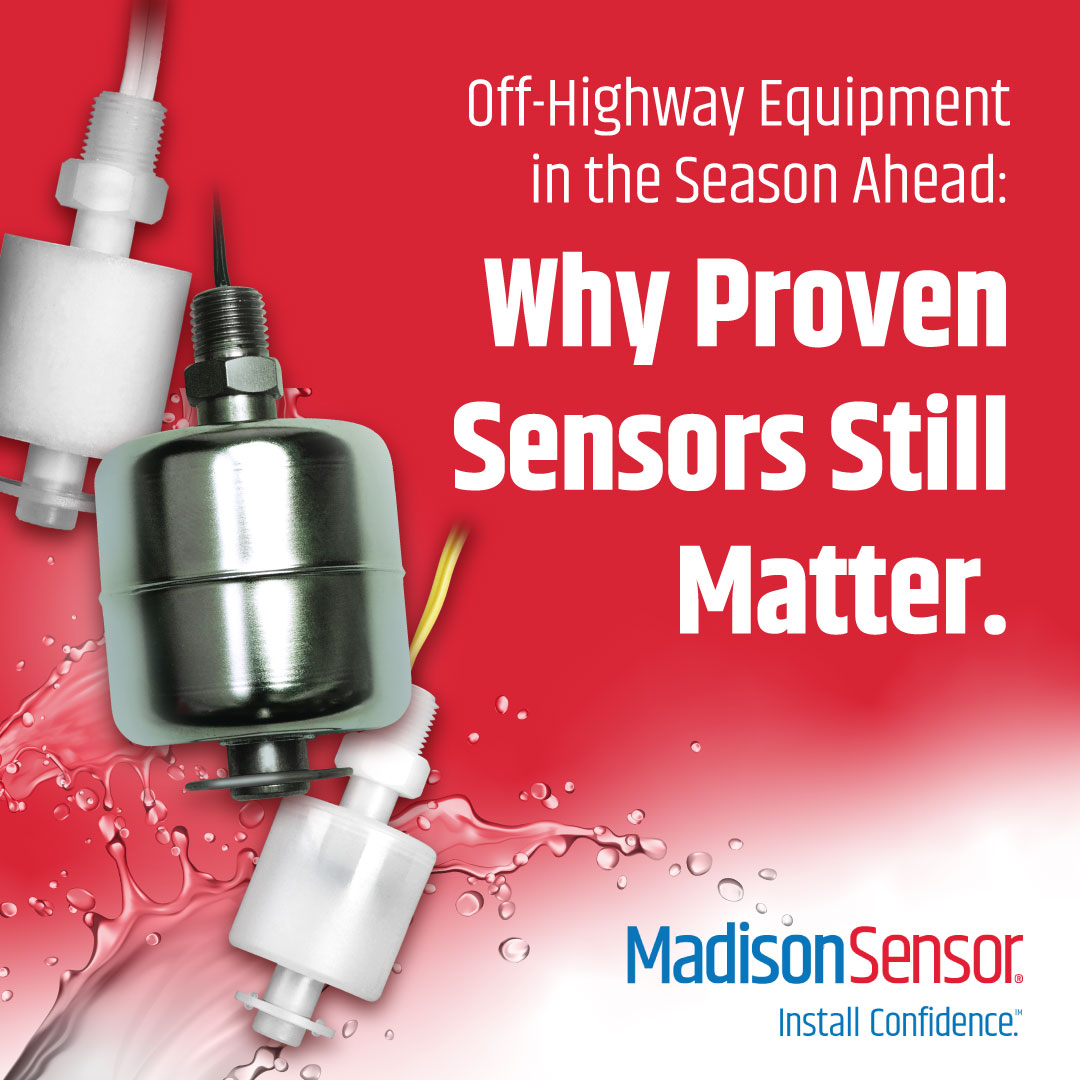 Off-Highway Equipment in the Season Ahead: Why Proven Sensors Still Matter.